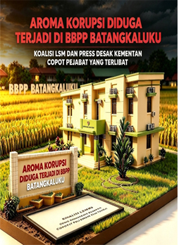 Tercium Aroma Korupsi Di BBPP Batangkaluku, Koalisi LSM dan Perss Desak Menteri Pertanian “Copot Pejabat Yang Terlibat”