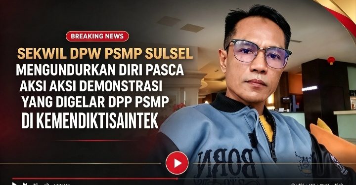 Sekretaris DPW PSMP SULSEL Mengundurkan Diri Pasca Aksi Demonstrasi Yang Dilakukan Oleh DPP PSMP Pusat Di Kemendiktisaintek, Ini Alasannya.